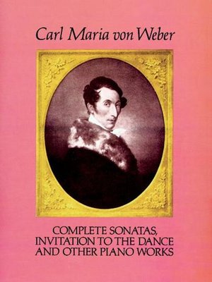 cover image of Complete Sonatas, Invitation to the Dance and Other Piano Works